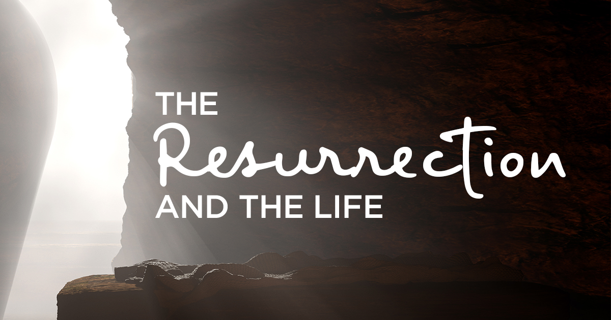 The Resurrection and Life